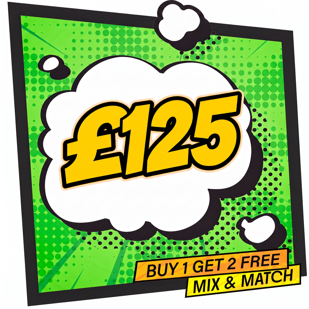 £125 BUY 1 GET 2 FREE