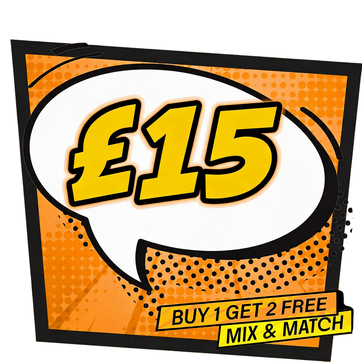 £15 BUY 1 GET 2 FREE