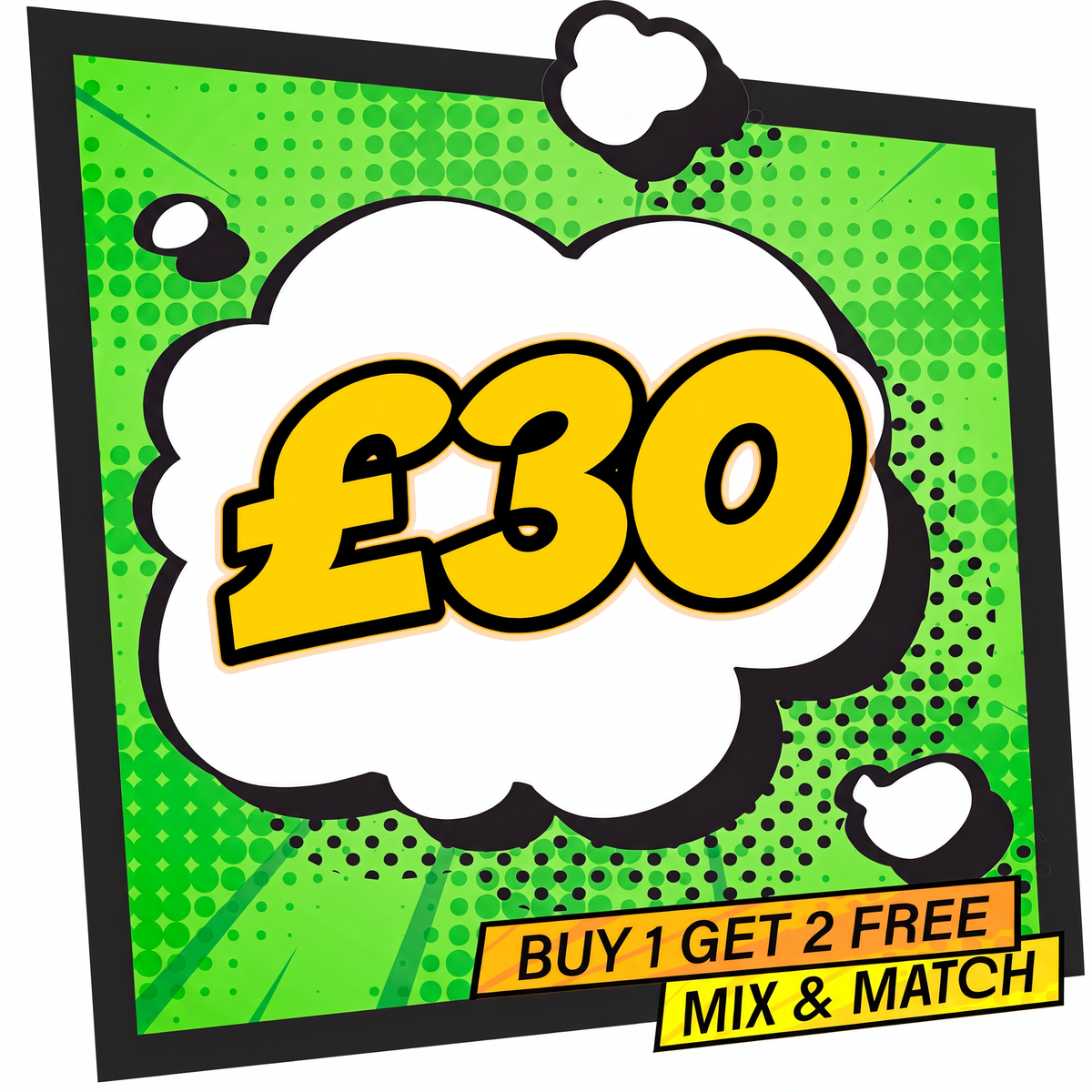 £30 BUY 1 GET 2 FREE