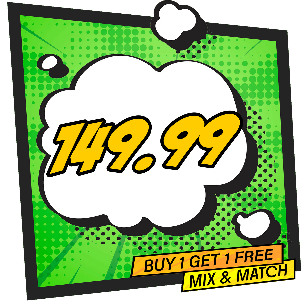 BUY 1 GET 1 FREE £149.99